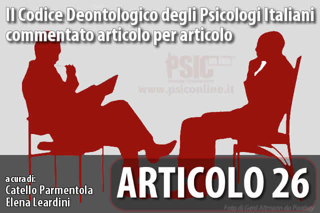 Articolo 26 il Codice Deontologico degli Psicologi Italiani commentato