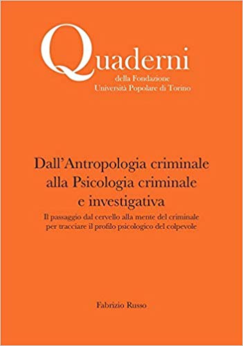 Dallantropologia criminale alla Psicologia criminale e investigativa